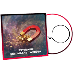 Extremer Geldmagnet Werden