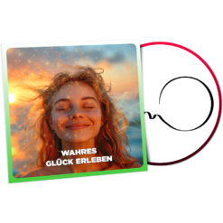 Wahres Glück Erleben